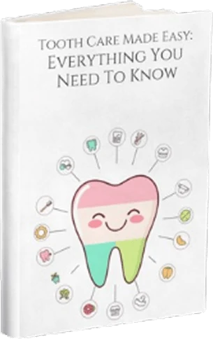 Tooth Care Made Easy: Everything You Need to Know free bonus eBook